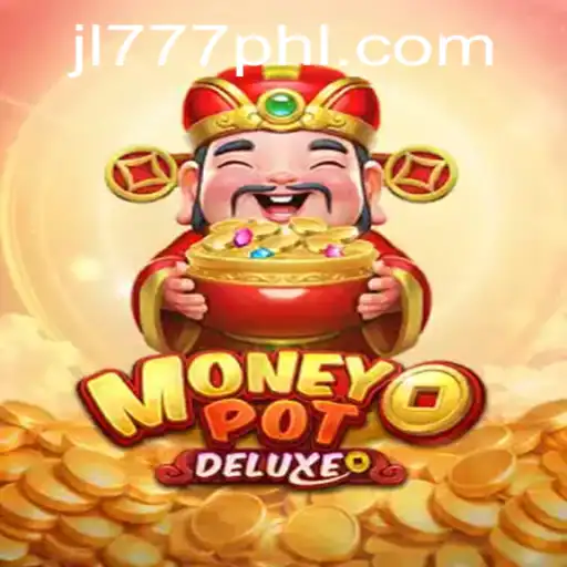 Exploring the Excitement of MoneyPotDELUXE and JL777.PH